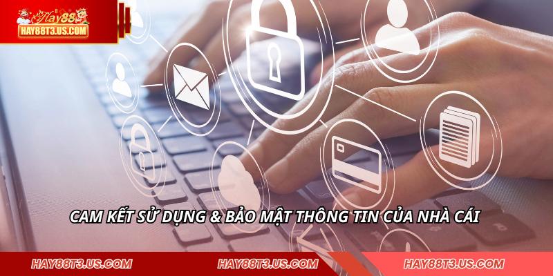 Cam kết sử dụng & bảo mật thông tin của nhà cái