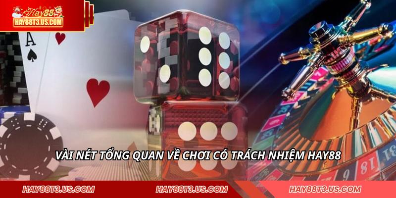 Vài nét tổng quan về chơi có trách nhiệm HAY88