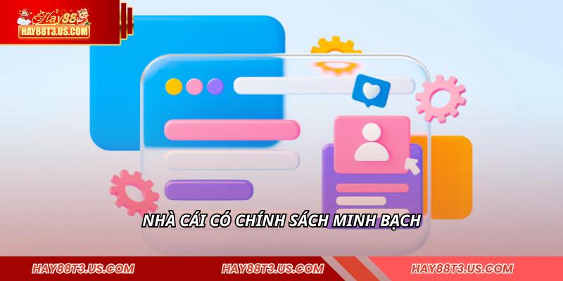 Nhà cái có chính sách minh bạch