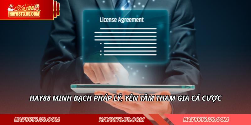 HAY88 minh bạch pháp lý, yên tâm tham gia cá cược