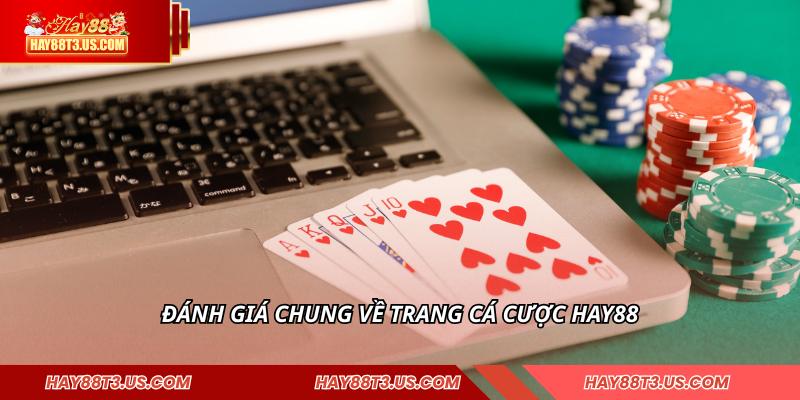 Đánh giá chung về trang cá cược HAY88